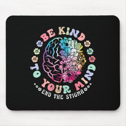 Seien Sie freundlich zu Ihrem Verstand, das Stigma Mousepad (Vorne)