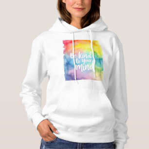 Seien Sie freundlich zu Ihrem Verstand Hoodie