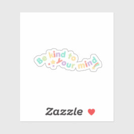 Seien Sie freundlich zu Ihrem Verstand | Niedlich Aufkleber