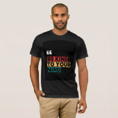 Seien Sie freundlich zu Ihrem Verstand T-Shirt (Vorne ganz)