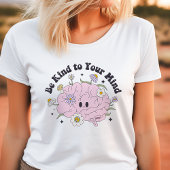 Seien Sie freundlich zu Ihrem Verstand Tri-Blend Shirt