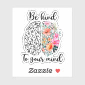 Seien Sie freundlich zu Ihrem Verstand, zur Geduld Aufkleber (Blatt)