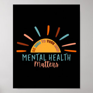 Seien Sie freundlich zu Ihren geistigen Gesundheit Poster