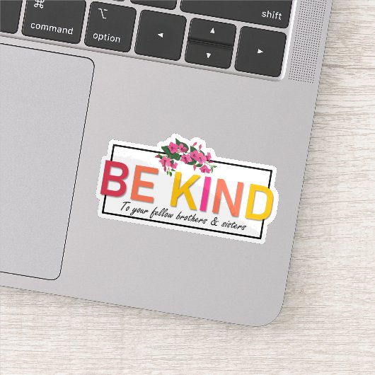 Seien Sie freundlich zu Ihren Mitmenschen und Schw Aufkleber (Detail)