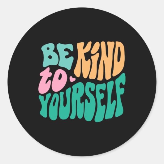 Seien Sie freundlich zu Ihrer positiven Botschaft, Runder Aufkleber (Vorderseite)