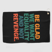 Seien Sie froh, dass wir Gleichheit und nicht Rach Golfhandtuch (Horizontal)