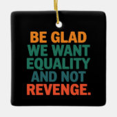 Seien Sie froh, dass wir Gleichheit und nicht Rach Keramikornament (Vorderseite)