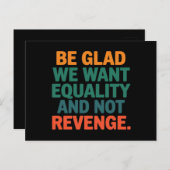 Seien Sie froh, dass wir Gleichheit und nicht Rach Postkarte (Vorne/Hinten)