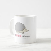 Seien Sie froh, immer rosa Igel Kaffeetasse (Vorderseite Links)
