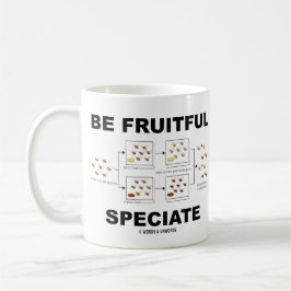 Seien Sie fruchtbares Speciate (Evolutions-Spaß) Kaffeetasse