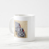 Seien Sie, fungieren Sie, tun Kaffeetasse (Vorderseite Links)