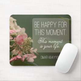 "Seien Sie für diesen Moment glücklich" Inspiratio Mousepad