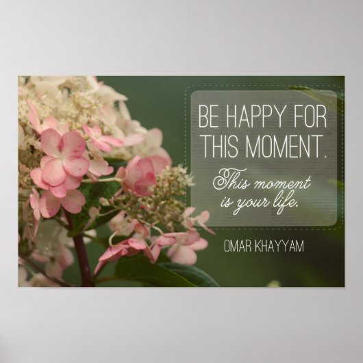 "Seien Sie für diesen Moment glücklich" Inspiratio Poster (Vorne)