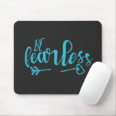 Seien Sie furchtlos Motivierend Zitat Aquamarines  Mousepad (Mit Mouse)