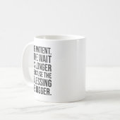 Seien Sie geduldig - Erfolgsgeschichte Motivierend Kaffeetasse (Vorderseite Links)