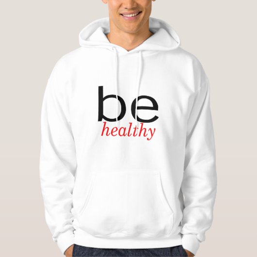 Seien Sie gesund Hoodie (Vorderseite)
