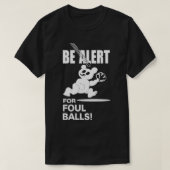 Seien Sie gewarnt bei Foul Balls T-Shirt (Design vorne)