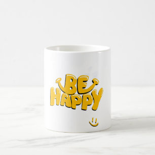 Seien Sie glücklich Kaffeetasse