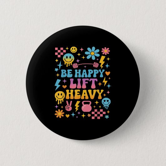 Seien Sie glücklich Lift Heavy Groovy Gym Button (Vorderseite)