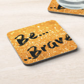 Seien Sie - Gold tapfer Getränkeuntersetzer (Linke Seite)