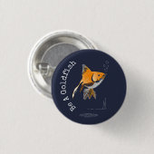 Seien Sie Goldfisch Button (Vorne & Hinten)