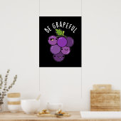 Seien Sie grapeful positive Traube Pun Dark BG Poster (Küche)