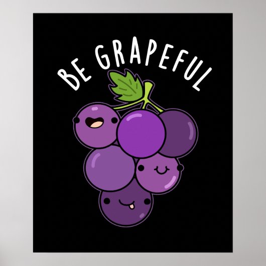 Seien Sie grapeful positive Traube Pun Dark BG Poster (Vorne)