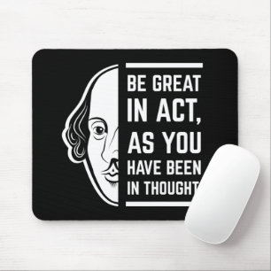 Seien Sie großartig in der Tat Shakespeare dieses  Mousepad