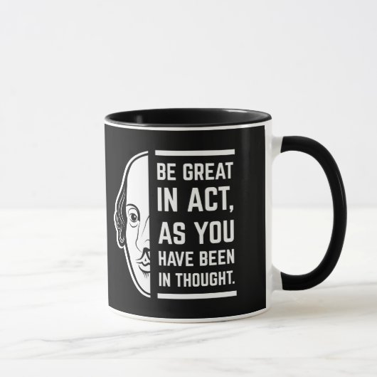 Seien Sie großartig in der Tat Shakespeare dieses  Tasse (Rechts)