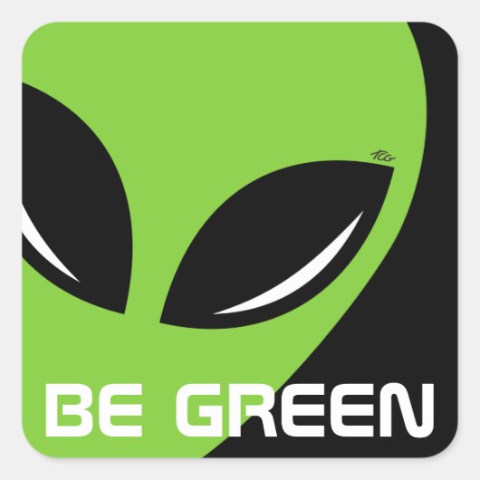 Seien Sie grüne Alien Quadratischer Aufkleber (Vorderseite)
