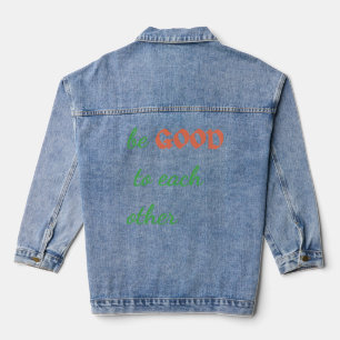 Seien Sie gut zu einander - inspirierend Jeansjacke