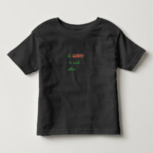 Seien Sie gut zu einander - inspirierend Kleinkind T-shirt