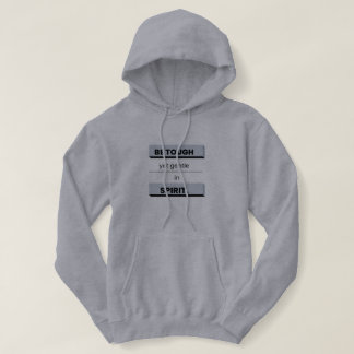 Seien Sie hart und doch sanft in Spirit Hoodie