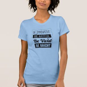 Seien Sie heller Behälter, Frauen T-Shirt