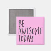 Seien Sie heute Phantastisch, inspirierende Angebo Magnet (Vorderseite/Rückseite)