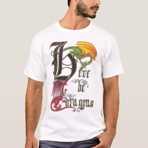 Seien Sie hier Drache-T - Shirt