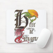 Seien Sie hier Drachen Mousepad (Mit Mouse)