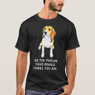 Seien Sie Ihr Baby Beagle der Meinung, Sie sind Ni T-Shirt