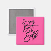 Seien Sie Ihr bestes selbst-positives Zitat-Skript Magnet (Vorderseite/Rückseite)