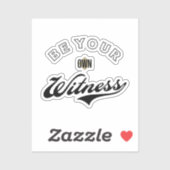 Seien Sie Ihr eigener Zeuge Aufkleber (Blatt)