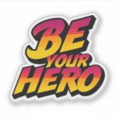 Seien Sie Ihr Held-Design-Sticker Aufkleber (Vorderseite)