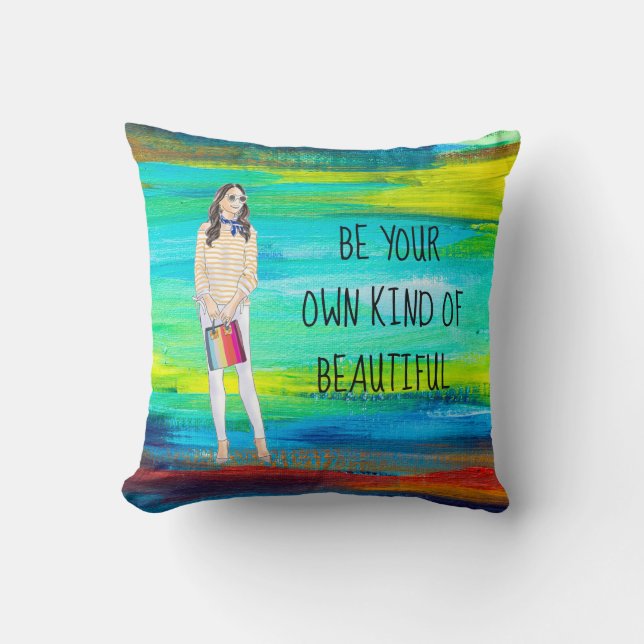 Seien Sie Ihre eigene Art des schönen Kissen (Vorderseite)