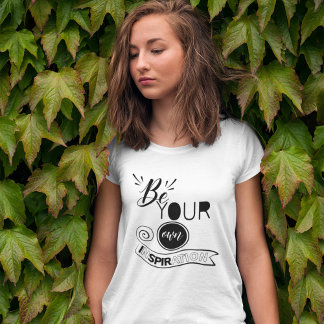Seien Sie Ihre eigene Inspiration T-Shirt