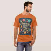 Seien Sie immer bei Ihnen T-Shirt (Vorne ganz)