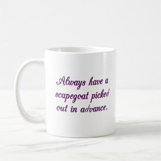 Seien Sie immer bereit, jemand anderen die Schuld  Kaffeetasse