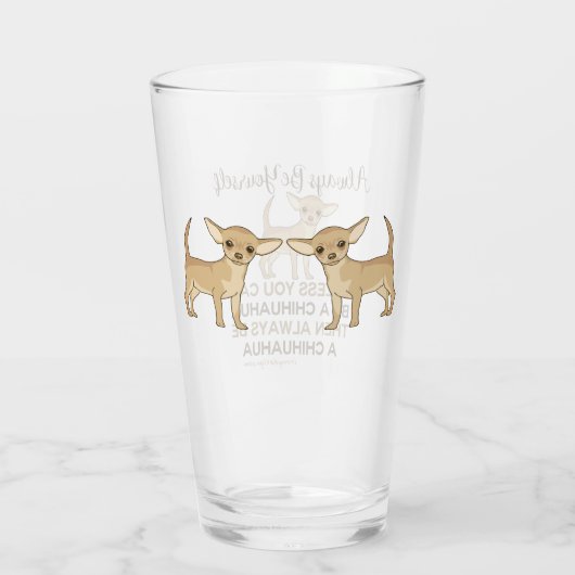 Seien Sie immer Chihuahua Glas (Rückseite)