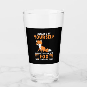 Seien Sie immer ein Fuchs Glas