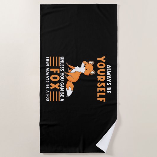 Seien Sie immer ein Fuchs Strandtuch (Vorderseite)