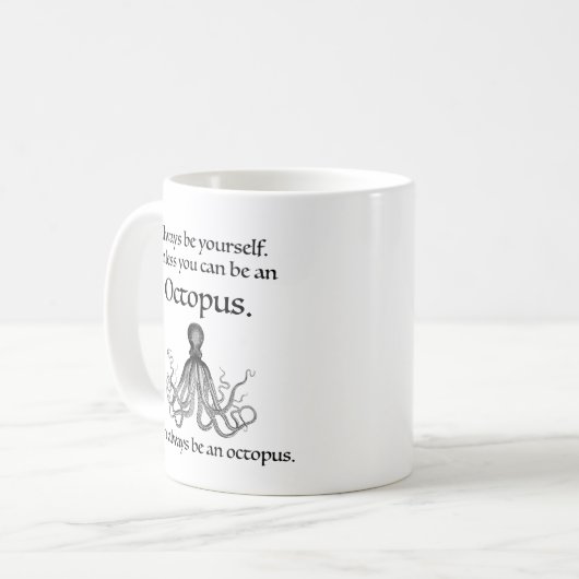 Seien Sie immer ein Oktopus Kaffeetasse (Vorderseite Links)