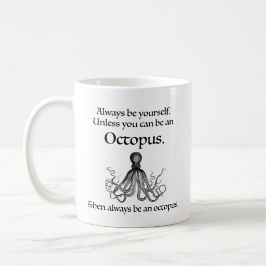 Seien Sie immer ein Oktopus Kaffeetasse (Links)